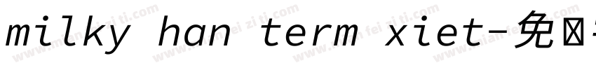milky han term xiet字体转换